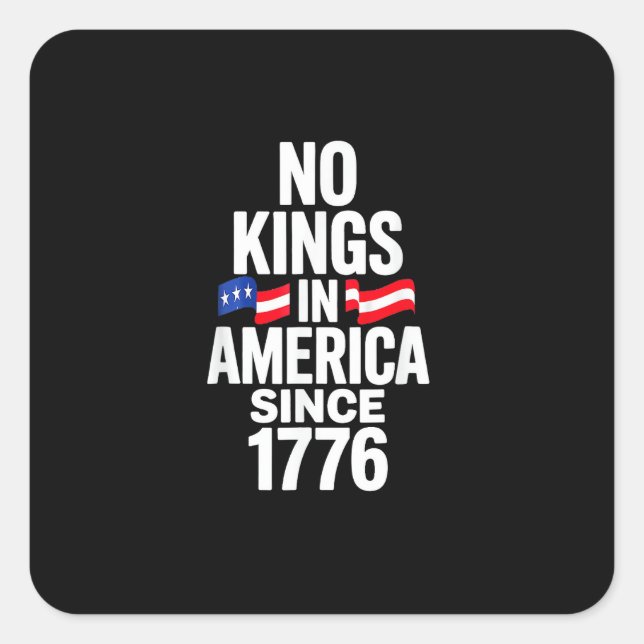 No Kings In America Since 1776 Simple Classic Square Sticker (Front)
