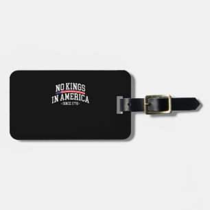 No Kings In America Since 1776 Spirit Luggage Tag