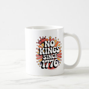 No Kings In America Since 1776 Spirit Patriotic Me Coffee Mug