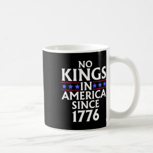 No Kings In America Since 1776 Us Flag Fourth Of J Coffee Mug