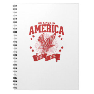 No Kings In America Since 1776 USA  Eagle Notebook