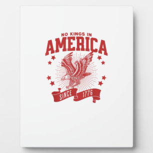 No Kings In America Since 1776 USA Eagle Plaque