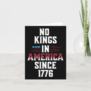 No Kings In America Since 1776 Usa Flag 4 Of July Card