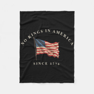 No Kings In America Since 1776 Usa Flag 4th Of Jul Fleece Blanket