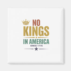 No Kings In America Since 1776 Vintage Patriotic U Magnet