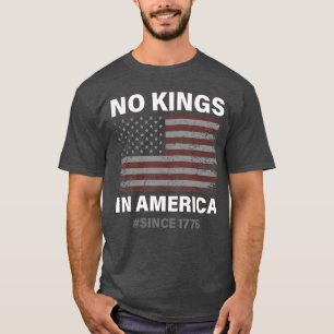 No Kings in America Since 1776 Vintage USA Flag No T-Shirt