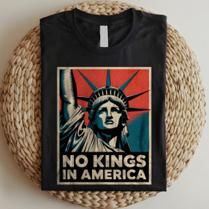 No Kings in America Statue of Liberty Anti-Trump  T-Shirt
