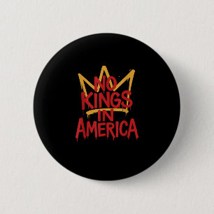No Kings In America Street Art Political Creative  6 Cm Round Badge