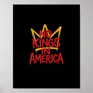 No Kings In America Street Art Political Creative  Poster