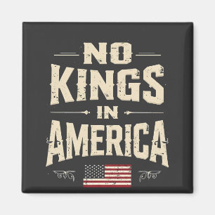 No Kings in America Trump Politic Humour Magnet