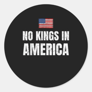 No Kings In America United States Independence Fre Classic Round Sticker