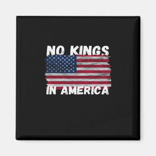 No Kings In America USA Flag Freedom Classic Magnet