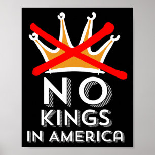 No Kings In America We Don't Do Kings Patriotic An Poster