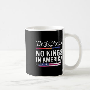 No Kings In America We The People Political Men Wo Coffee Mug