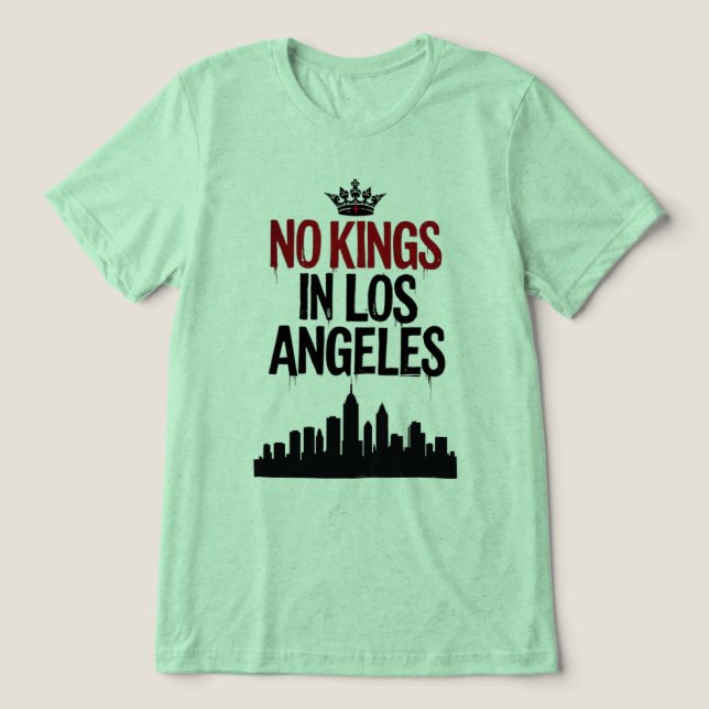 No Kings in Los Angeles — Urban Rebellion Tri-Blend Shirt (Design Front)