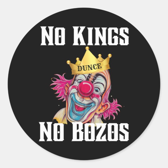 No Kings, No Bozos  Classic Round Sticker (Front)