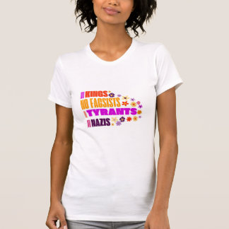 No Kings No Facsists No Tyrants No Nazis T-Shirt