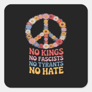 No Kings No Fascists No Tyrants No Hate Square Sticker