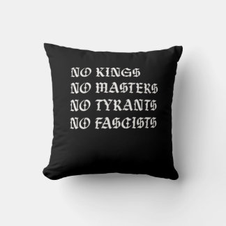 No Kings No Masters No Tyrants No Fascists Style Cushion