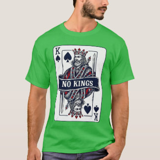 No Kings Playing Card Design Statement T-Shirt