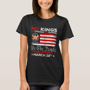 No kings protest march 28 2026 no kings day T-Shirt