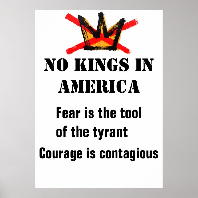 No Kings Protest poster - Courage is contagious (Front)