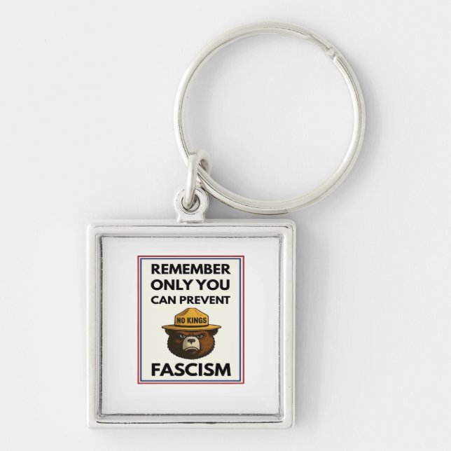 No Kings Remember Only You Can Prevent Fascism Key Ring (Front)