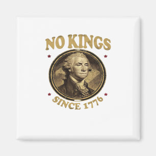 No Kings Since 1776 Classic Magnet