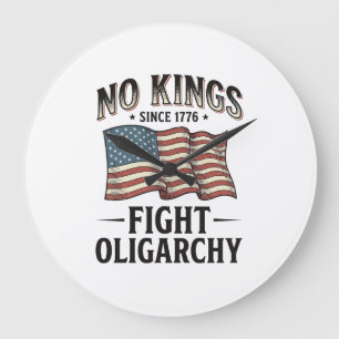 No Kings Since 1776 Fight Oligarchy Vintage Design Large Clock