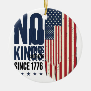 No Kings Since 1776 Patriotic Flag Shirt Design_1 Ceramic Ornament
