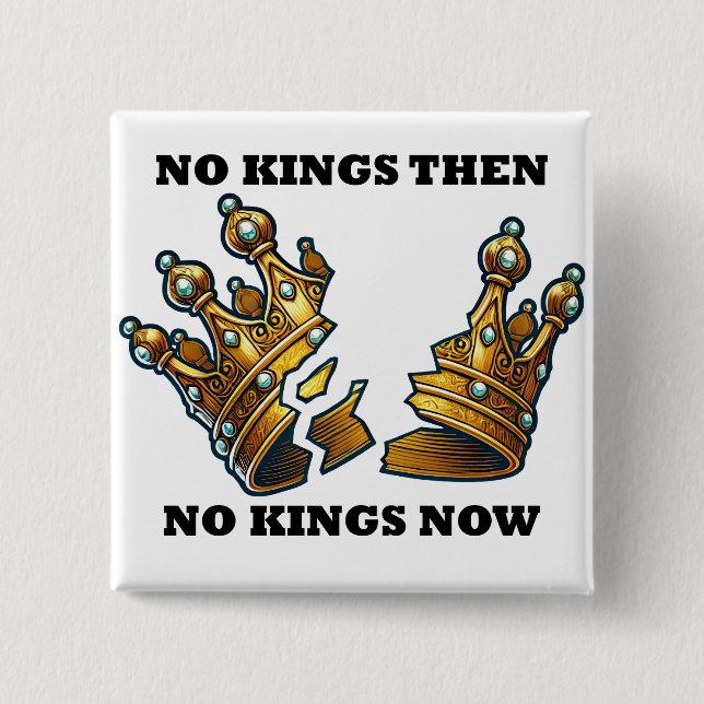 No Kings Then, No Kings Now 15 Cm Square Badge (Front)