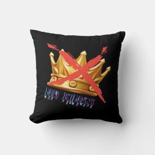 No Kings Trendy Design Cushion
