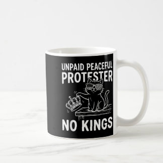 No Kings Unpaid Peaceful Protester Funny Cat Coffee Mug