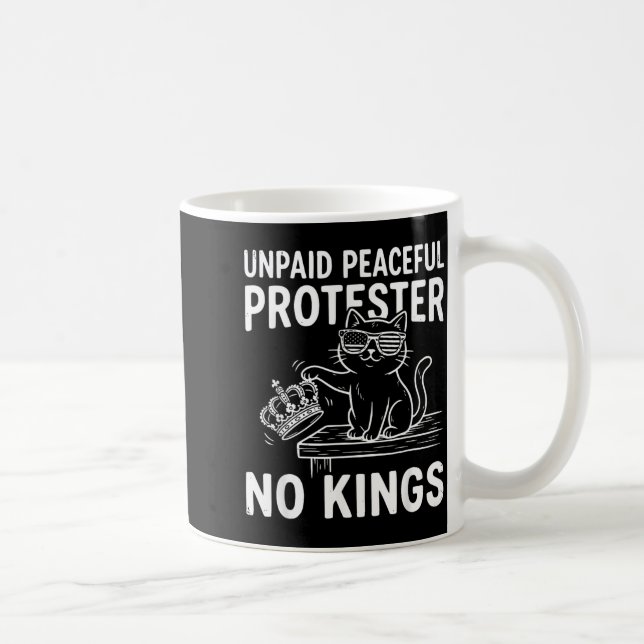No Kings Unpaid Peaceful Protester Funny Cat Coffee Mug (Right)