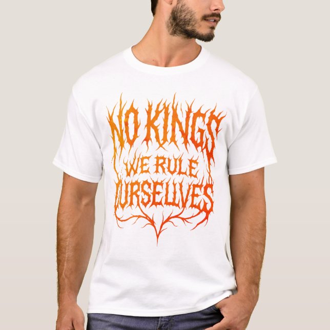 No Kings We Rule Ourselves Metal Typography T-Shir T-Shirt (Front)