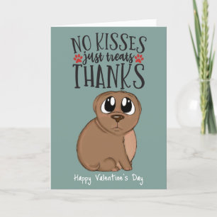 No kisses...just treats Valentine from the dog  Holiday Card