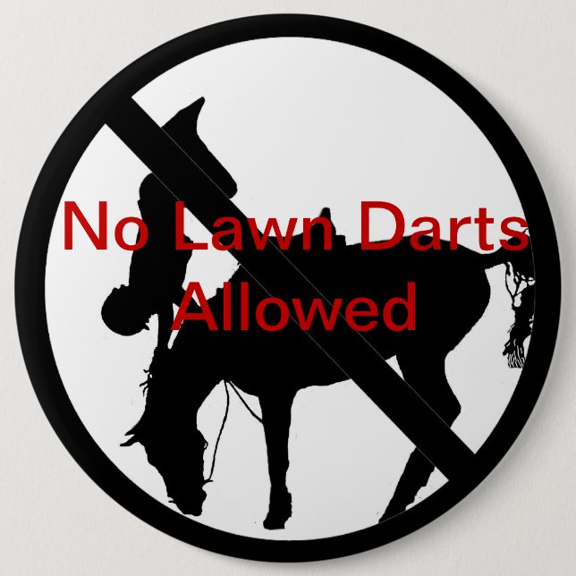 No Lawn Darts Allowed 6 Cm Round Badge (Front)