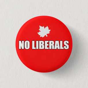 NO LIBERALS 3 CM ROUND BADGE