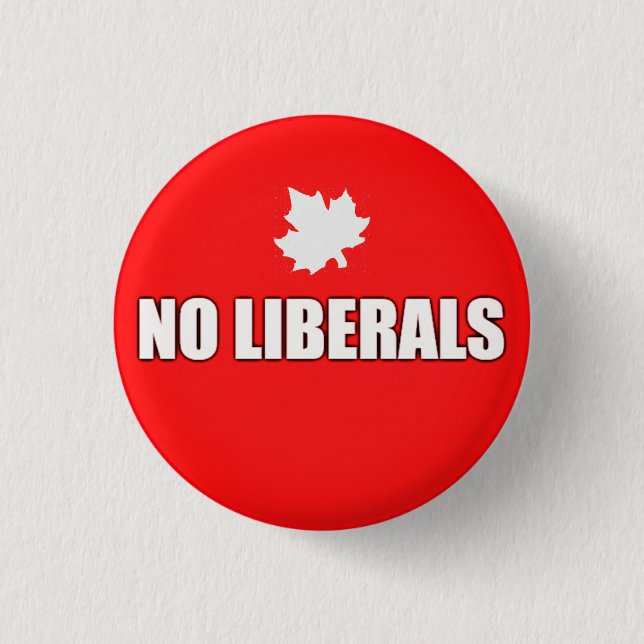 NO LIBERALS 3 CM ROUND BADGE (Front)