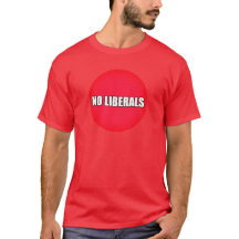 NO LIBERALS T SHIRT