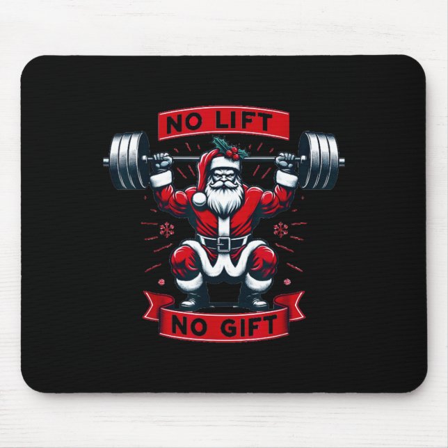 No Lift No Gift Christmas Santa Gym Squat Weightli Mouse Pad (Front)