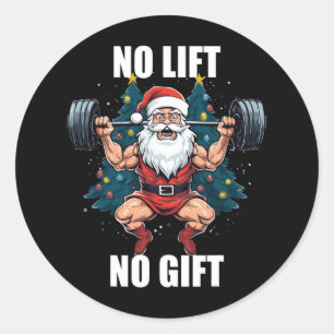 No Lift No Gift Santa Claus Christmas Gym Bodybuil Classic Round Sticker