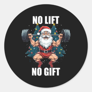 No Lift No Gift Santa Claus Christmas Gym Bodybuil Classic Round Sticker
