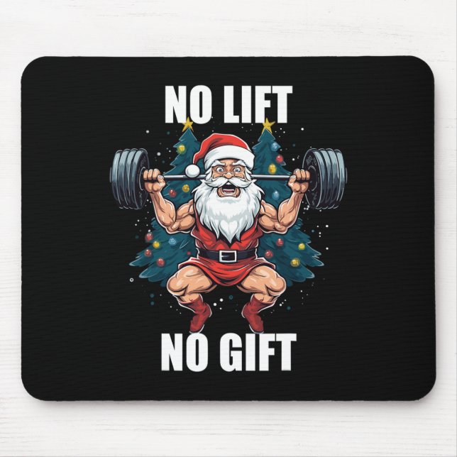 No Lift No Gift Santa Claus Christmas Gym Bodybuil Mouse Pad (Front)