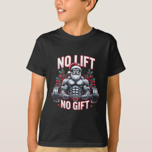 No Lift No Gift Santa Claus Christmas Gym Bodybuil T-Shirt