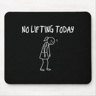 No Lifting Today Funny Sad Figure Sarcastic Pun Sp Mouse Pad