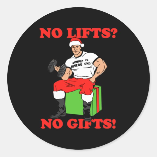 No Lifts No Arnold Schwarzenegger Christma  Classic Round Sticker (Front)