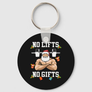 No Lifts No Gifts - Weightlifter Bodybuilding Chri Key Ring