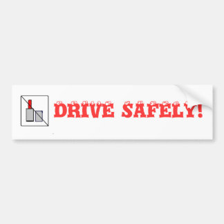 no lipstick, DRIVE SAFELY! Bumper Sticker