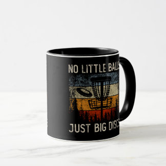 No Little Balls Just Big Discs Frisbee Golfing Cof Mug